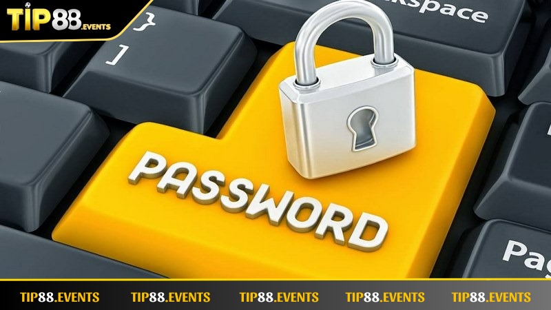 Hướng Dẫn Cách Đăng Ký TIP88 Nhanh Gọn Và An Toàn Khi đăng ký TIP88 cần sử dụng password mạnh