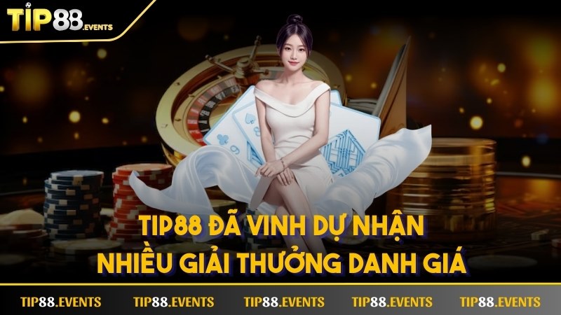 TIP88 đã vinh dự nhận nhiều giải thưởng danh giá